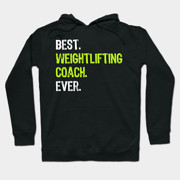 Best Weightlifting Coach Ever Funny Gift Hoodie by DoFro